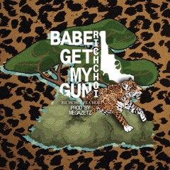 BABE GET MY GUN - RICHCHOI ft. CHOI & MEGAZETZ