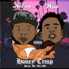 Kee'on Ft. Woo - Honey Crisp(Prod: Dre W.)