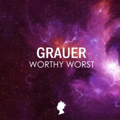Grauer - Worthy Worst RELEASED ON I AM SO HIGH RECS