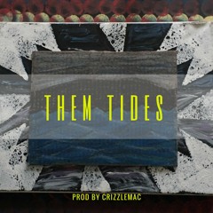 Them Tides Prod. Crizzle Mac