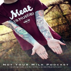 Not Your Milk Podcast - E36 - Ronnie Lee