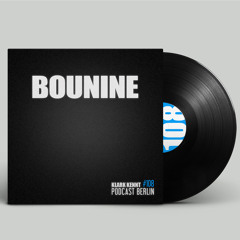 Bounine - K K Podcast Berlin #108