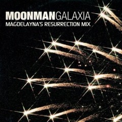 Moonman - Galaxia (Magdelayna's Resurrection Mix) *Free Track!*