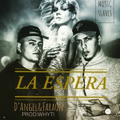 D - ANGEL & FARAON - LA ESPERA