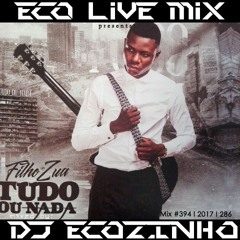 Filho Do Zua - Tudo Ou Nada (2017) Album Mix - Eco Live Mix Com Dj Ecozinho
