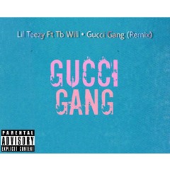 Gucci Gang (Remix) Ft Tb Will