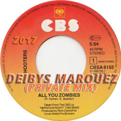 The Hooters All You Zombies (Deibys Marquez Private Mix)FOR NON COMMERCIAL PURPOSE ONLY.