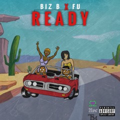 Biz B (TFM) x Fu - Ready (Prod. KayGW Beats)