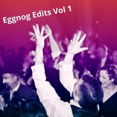 EGGNOG EDITS VOL. 1