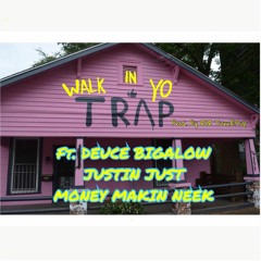 Walk In Yo Trap x Deuce Bigalow x MoneyMakinNeek ( Prod. By 808TurnEmUp )