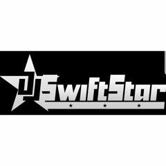 DJ SWIFTSTAR MIX 2K17