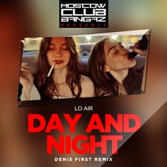 Lo Air – Day and Night (Denis First Radio Remix)