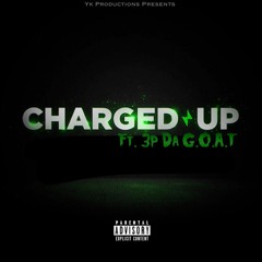 Big Flexo ( Charged Up ) Ft 3p DaGoat