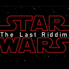 Star Wars- The Last Riddim