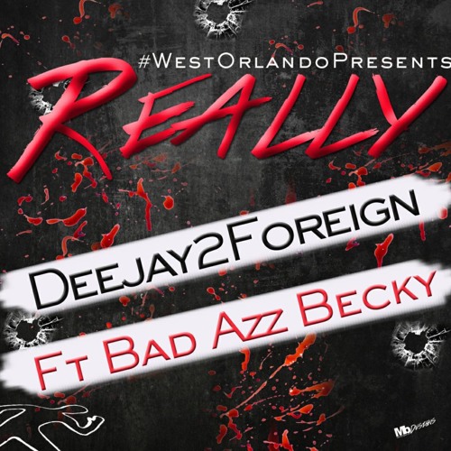 #REALLY FT BADAZZBECKY