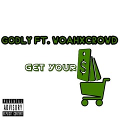 Get Yours Godly ft. WoxCrowd
