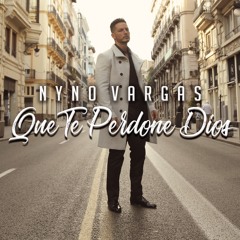 Nyno Vargas - Que te perdone Dios