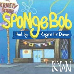 Spongebob (Krusty Krab Remix)(Prod. by Eugene the Dream)