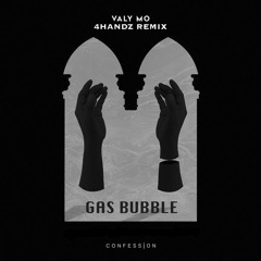 Valy Mo - Gas Bubble (4Handz Remix)