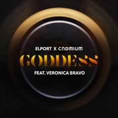 ELPORT X CADMIUM - Goddess (feat. Veronica Bravo)