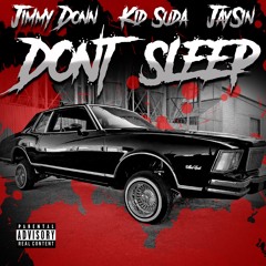 Jimmy Donn - Don't Sleep (feat. Kid Suda & JaySin)