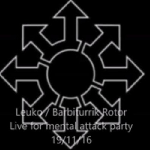 Leuko  Barbiturik Rotor For Mental Attack System Party 19-11-16