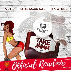 TAKE JAMM [Official TeamFoxx Roadmix ] - Motto, Shal Marshall & Hypa 4000 ' Soca 2018 '