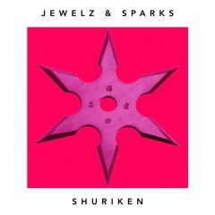 Jewelz & Sparks - Shuriken (Original Mix)