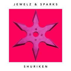 Jewelz & Sparks - Shuriken (Original Mix)