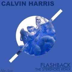 CALVIN HARRIS - FLASHBACK ( THE STEREHOES REMIX ) [Alive Music World Exclusivity]