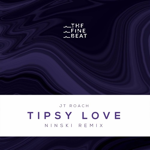 JT Roach - Tipsy Love (Ninski Remix)