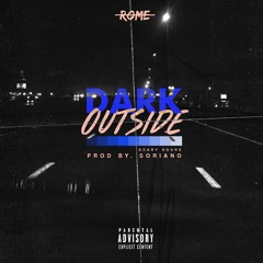 Dark Outside (Scary Hours) (prod. Soriano)