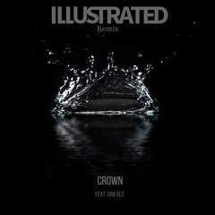Crown (Ft:  Grieves) (ILLUSTRATED Remix)