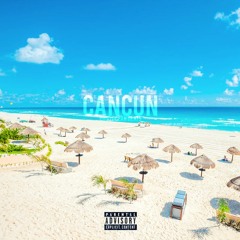 Cancun ft. Joey Nato