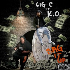Bag It Up 6ig-c ft. K.O.