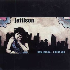 Jettison - New Jersey... I Miss You
