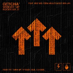 Rockstar Jt - Getcha' Weight Up Feat. Big Yae , CBM Muley & Cet Dollar (Prod. CLVSSIC)