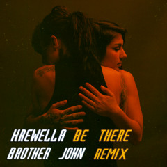 Krewella - Be There (Brother John Remix)