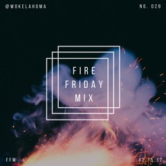 FIRE FRIDAY MIX NO. 028