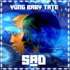 Sad (prod. by Yung Baby Tate)