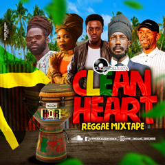 CLEAN HEART REGGAE MIX 2018