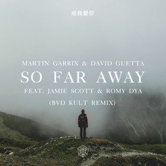 Martin Garrix & David Guetta - So Far Away (bvd kult Remix)