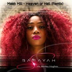 Heaven Or Hell (Remix) Sa'Rayah Ft. Nu'Nu Hughes