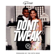 Don't Tweak [Prod. By The 25th Hour]