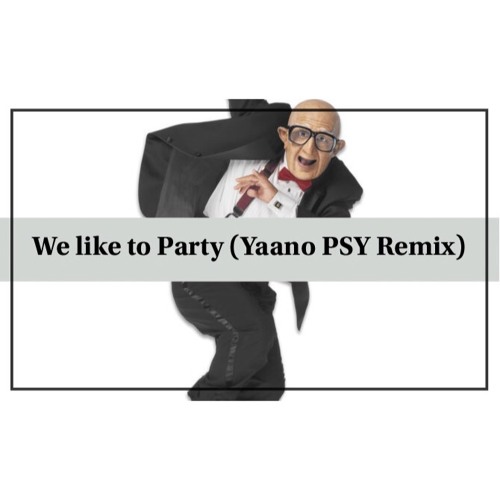 Vengaboys We Like To Party Yaano Remix By Yaano On