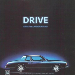 Rayko Feat. Landerground - Drive (Ilya Santana Remix)