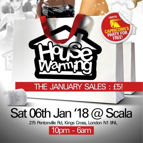 HOUSE WARMING SAT 6TH JAN 2018 SCALA