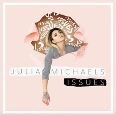 Julia Michaels - Issues (JIOO REMIX)