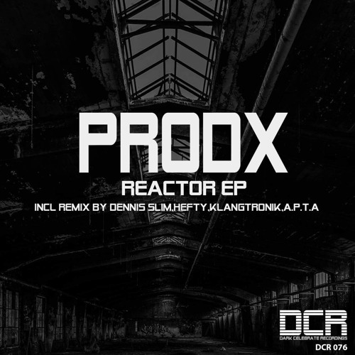 PRODX - Reactor EP [Dark Celebrate Recordings]