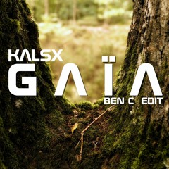 Kalsx - Gaïa (Ben C Edit)